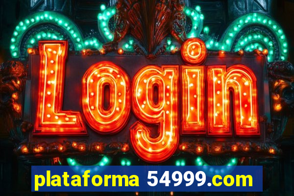 plataforma 54999.com